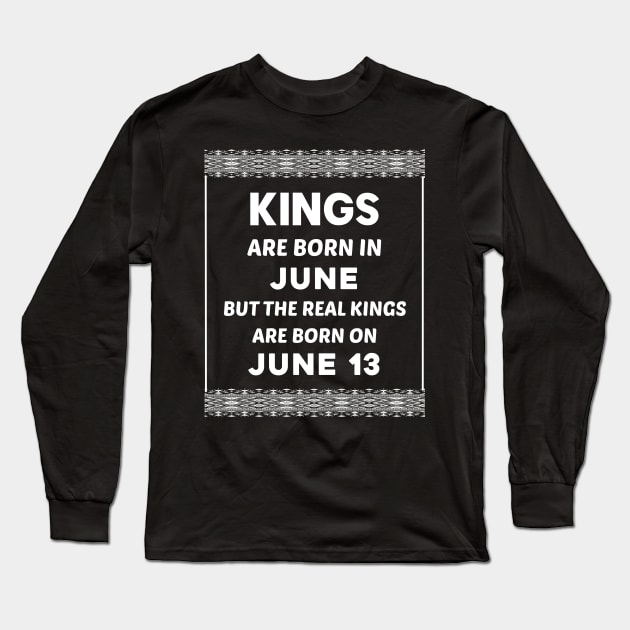 Birthday King White June 13 13th Long Sleeve T-Shirt by blakelan128